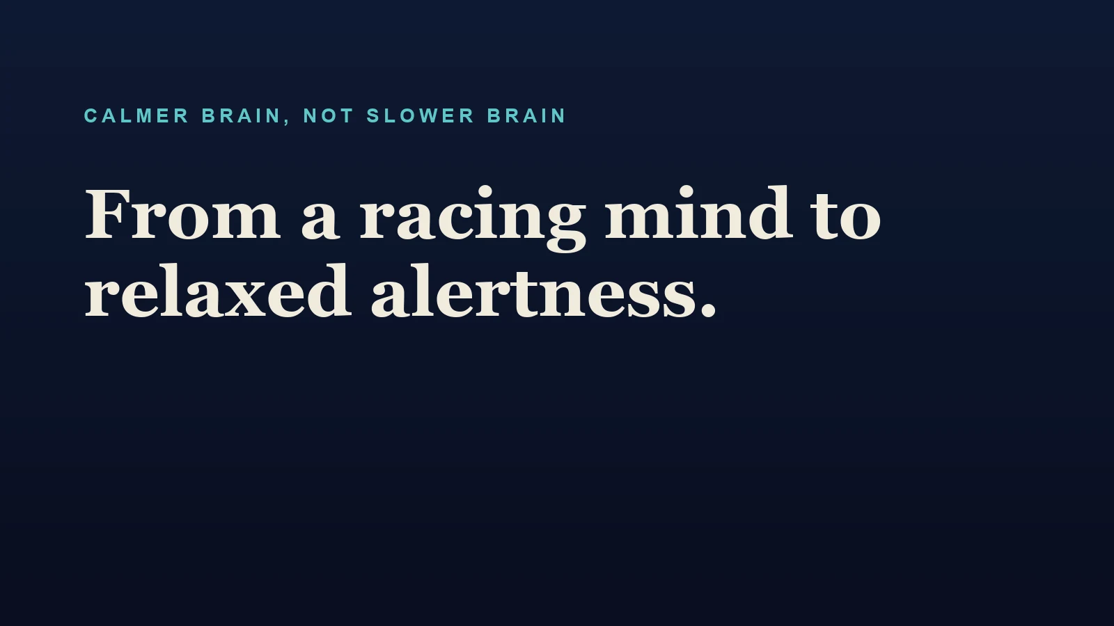 Relaxed alertness — calm wakefulness
